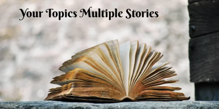 Your Topics Multiple Stories
